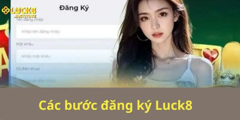 Đăng Ký Luck8 Để Bắt Đầu Trải Nghiệm Cá Cược 2 Chi-tiet-cac-buoc-dang-ky-Luck8-nhanh-chong,-an-toan